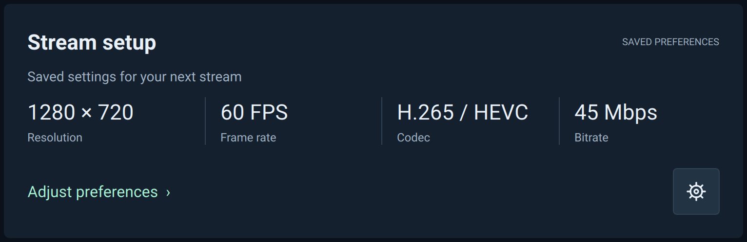 Stream setup showing saved 1280 by 720 resolution, 60 FPS, H.265 HEVC codec and 45 Mbps target bitrate, with an Adjust preferences action
